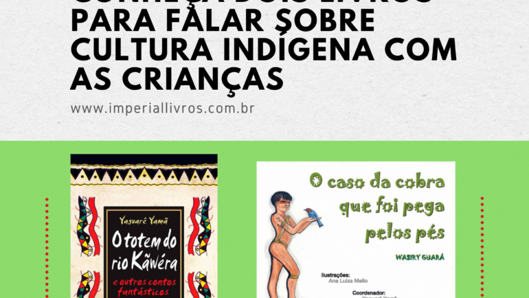 Conheça dois livros para falar sobre cultura indígena com as crianças