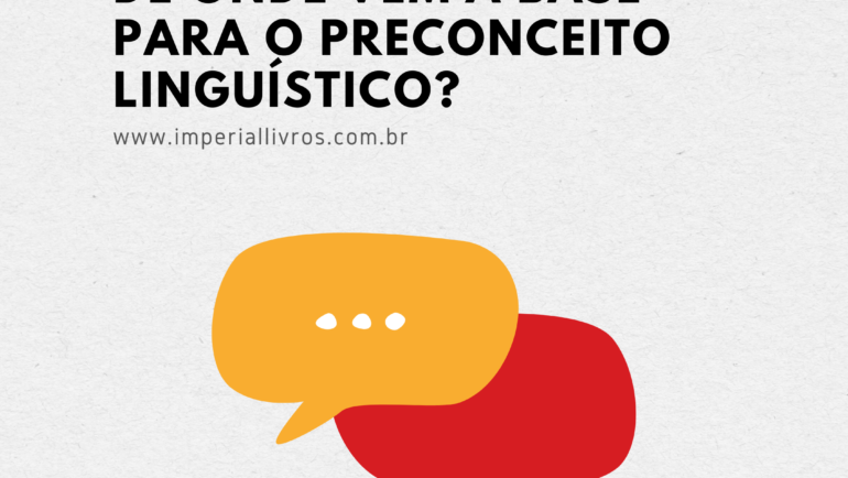 De onde vem a base para o preconceito linguístico?