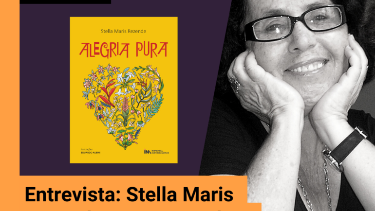 Entrevista: Stella Maris Rezende sobre o livro “Alegria pura”