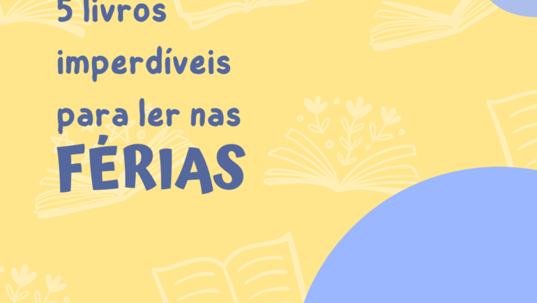 5 livros imperdíveis para ler nas férias escolares